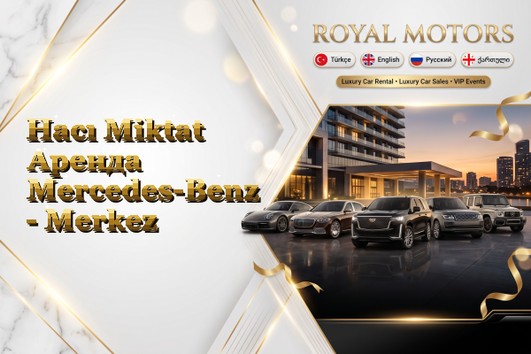 Hacı Miktat Аренда Mercedes-Benz - Merkez