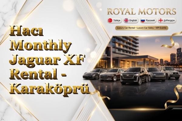 Hacı Monthly Jaguar XF Rental - Karaköprü