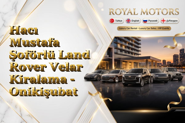 Hacı Mustafa Şoförlü Land Rover Velar Kiralama - Onikişubat