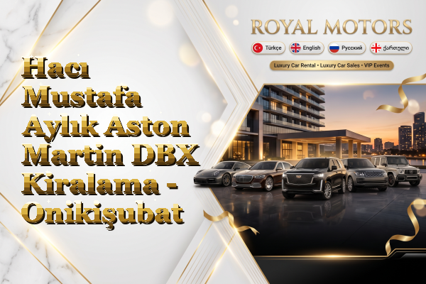 Hacı Mustafa Aylık Aston Martin DBX Kiralama - Onikişubat