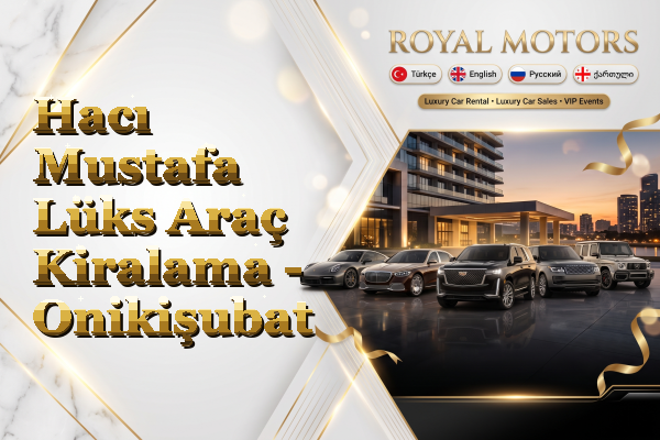 Hacı Mustafa Lüks Araç Kiralama - Onikişubat
