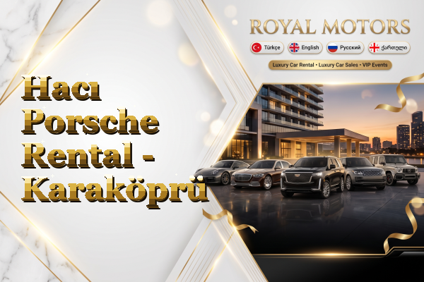 Hacı Porsche Rental - Karaköprü