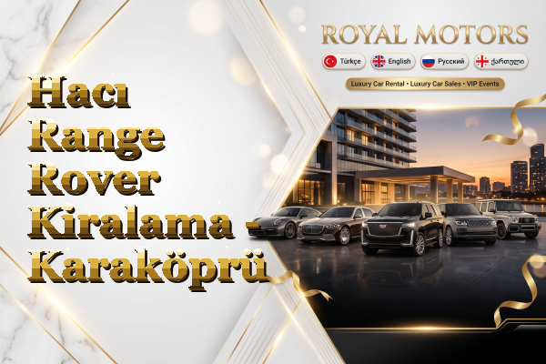 Hacı Range Rover Kiralama - Karaköprü