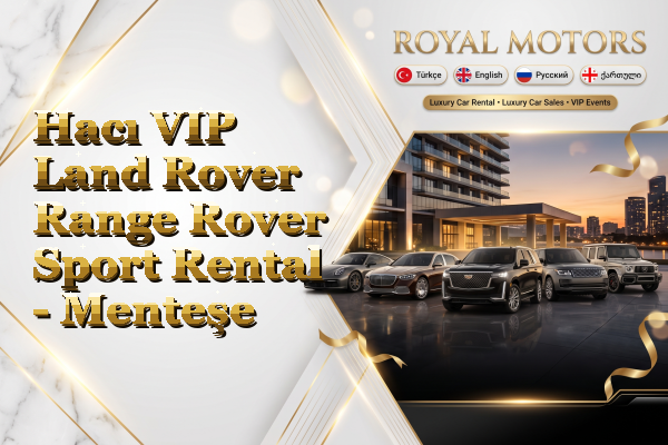 Hacı VIP Land Rover Range Rover Sport Rental - Menteşe