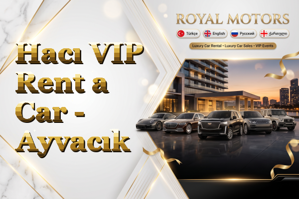 Hacı VIP Rent a Car - Ayvacık