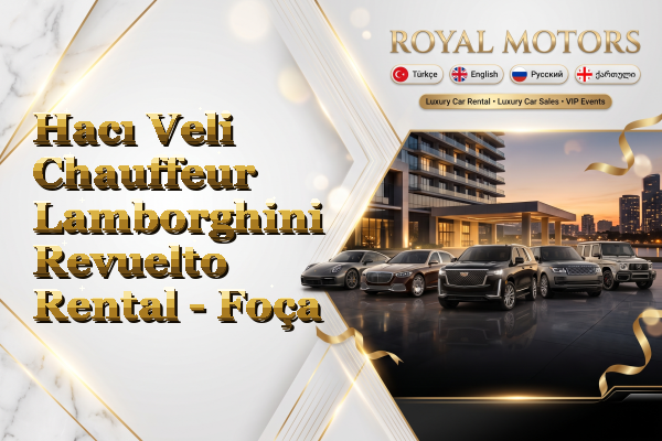 Hacı Veli Chauffeur Lamborghini Revuelto Rental - Foça