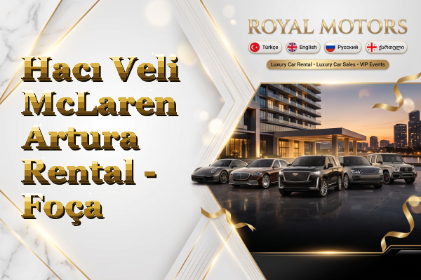 Hacı Veli McLaren Artura Rental - Foça