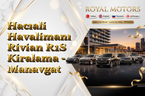 Hacıali Havalimanı Rivian R1S Kiralama - Manavgat