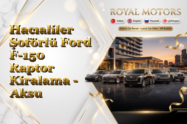 Hacıaliler Şoförlü Ford F-150 Raptor Kiralama - Aksu