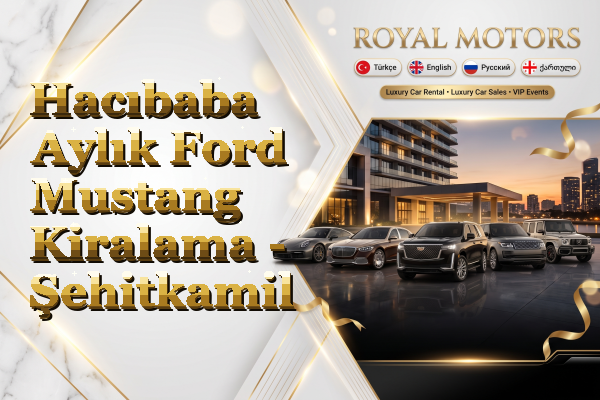 Hacıbaba Aylık Ford Mustang Kiralama - Şehitkamil
