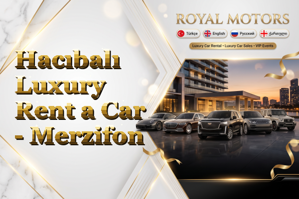 Hacıbalı Luxury Rent a Car - Merzifon