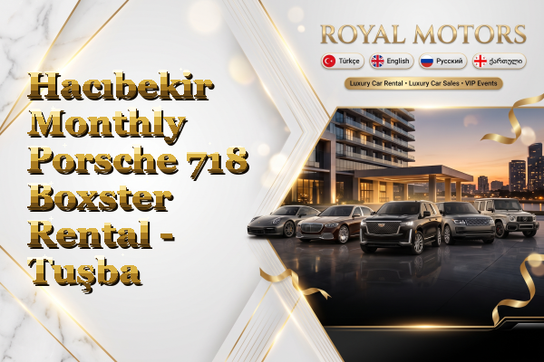 Hacıbekir Monthly Porsche 718 Boxster Rental - Tuşba