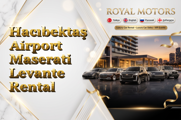 Hacıbektaş Airport Maserati Levante Rental