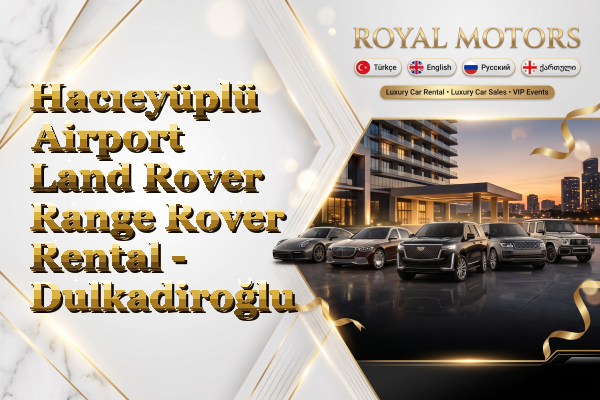 Hacıeyüplü Airport Land Rover Range Rover Rental - Dulkadiroğlu
