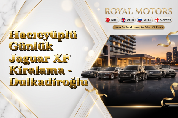 Hacıeyüplü Günlük Jaguar XF Kiralama - Dulkadiroğlu