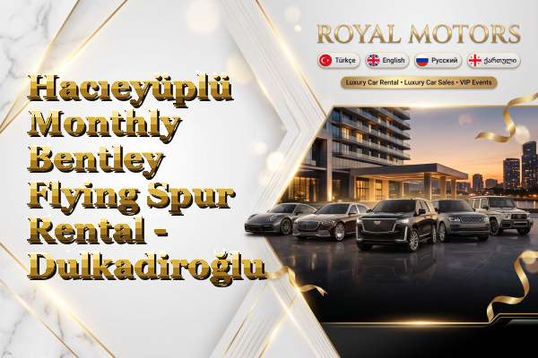 Hacıeyüplü Monthly Bentley Flying Spur Rental - Dulkadiroğlu