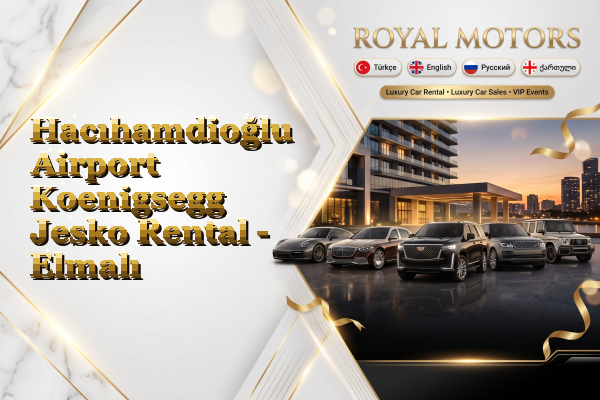 Hacıhamdioğlu Airport Koenigsegg Jesko Rental - Elmalı