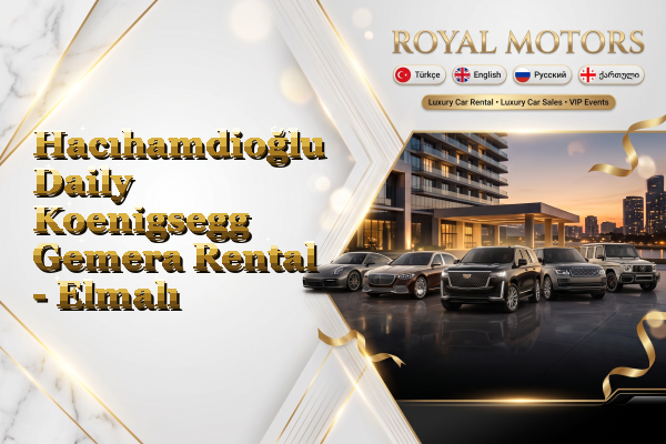 Hacıhamdioğlu Daily Koenigsegg Gemera Rental - Elmalı