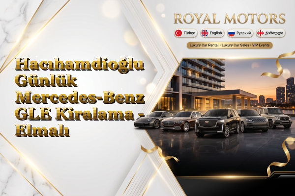 Hacıhamdioğlu Günlük Mercedes-Benz GLE Kiralama - Elmalı