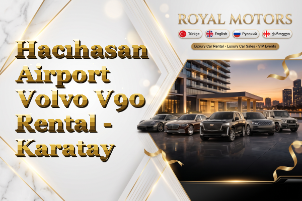 Hacıhasan Airport Volvo V90 Rental - Karatay