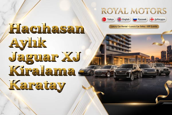 Hacıhasan Aylık Jaguar XJ Kiralama - Karatay