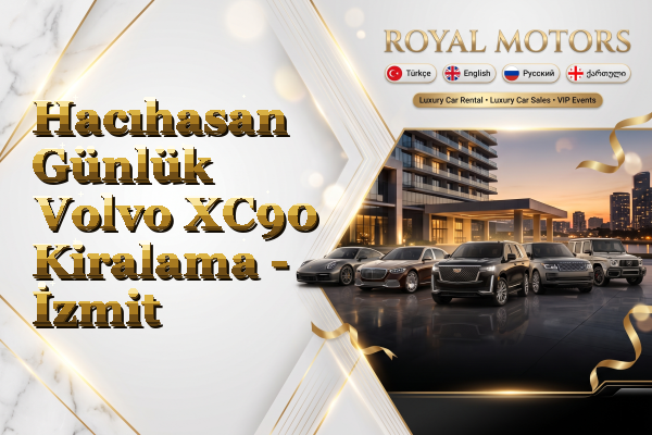 Hacıhasan Günlük Volvo XC90 Kiralama - İzmit