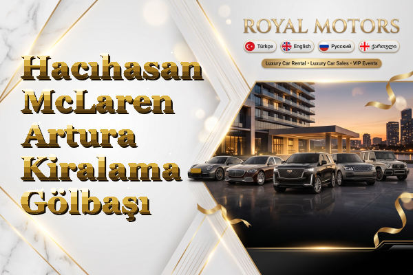 Hacıhasan McLaren Artura Kiralama - Gölbaşı