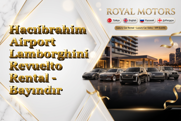 Hacıibrahim Airport Lamborghini Revuelto Rental - Bayındır