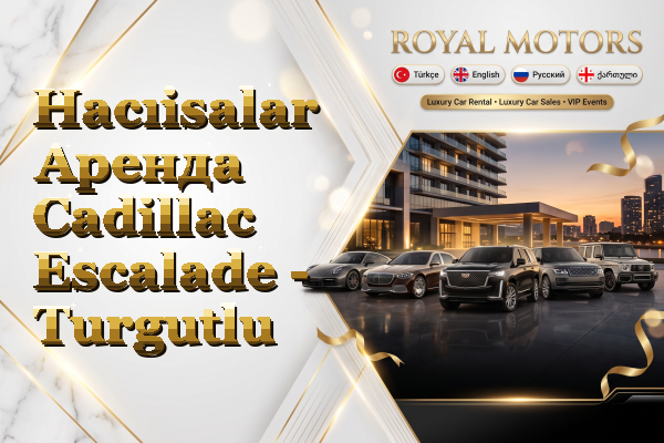 Hacıisalar Аренда Cadillac Escalade - Turgutlu