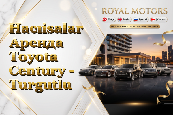 Hacıisalar Аренда Toyota Century - Turgutlu