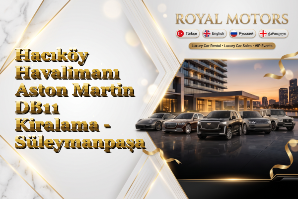 Hacıköy Havalimanı Aston Martin DB11 Kiralama - Süleymanpaşa