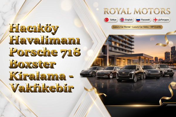 Hacıköy Havalimanı Porsche 718 Boxster Kiralama - Vakfıkebir