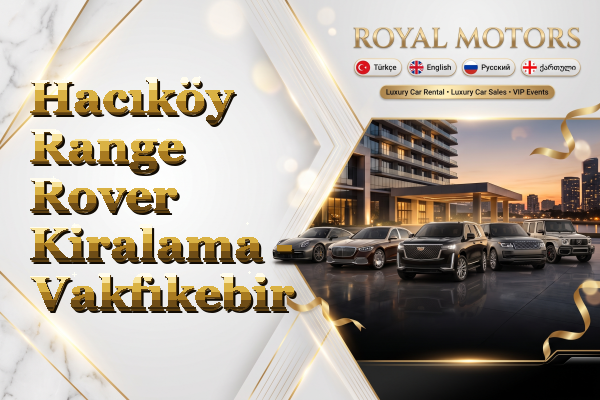 Hacıköy Range Rover Kiralama - Vakfıkebir