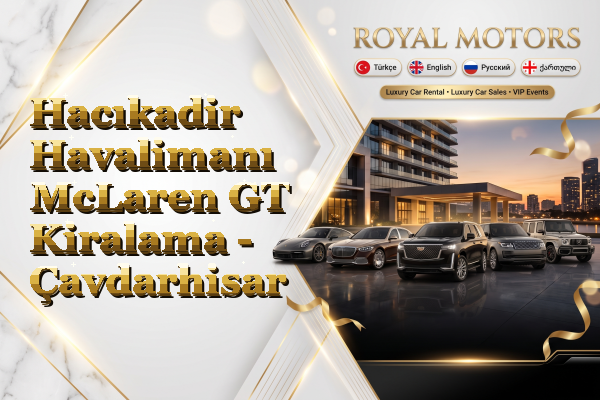 Hacıkadir Havalimanı McLaren GT Kiralama - Çavdarhisar