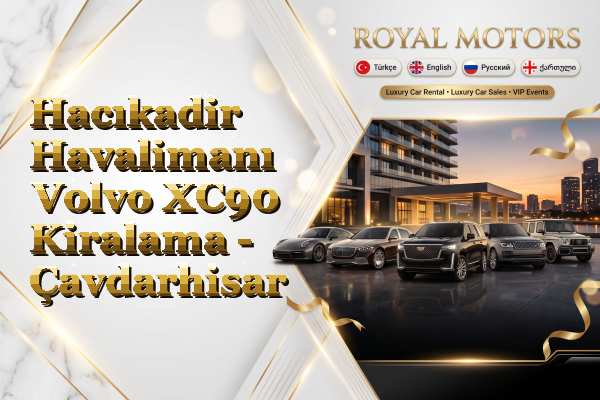 Hacıkadir Havalimanı Volvo XC90 Kiralama - Çavdarhisar