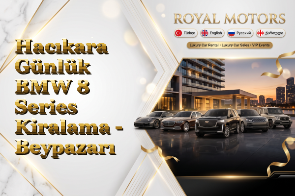 Hacıkara Günlük BMW 8 Series Kiralama - Beypazarı