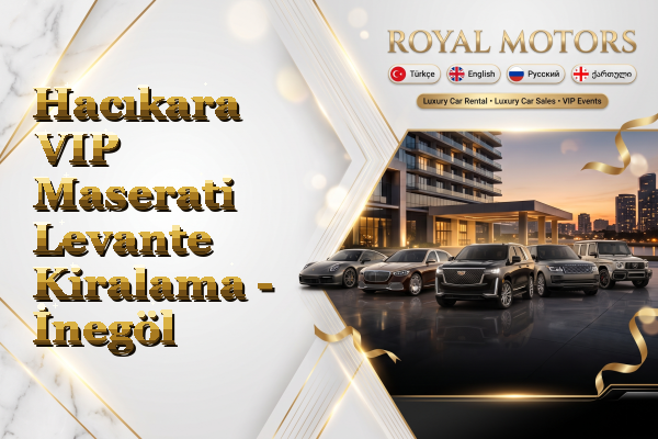 Hacıkara VIP Maserati Levante Kiralama - İnegöl