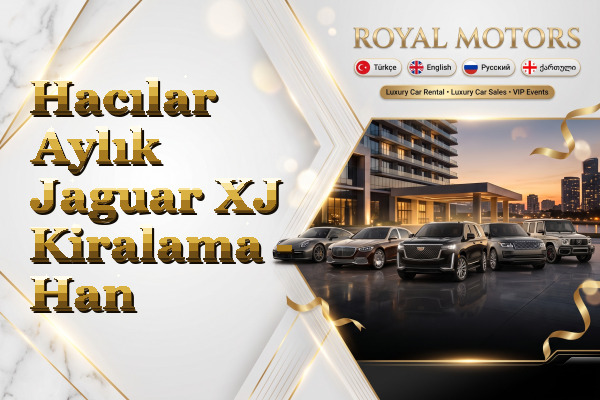 Hacılar Aylık Jaguar XJ Kiralama - Han