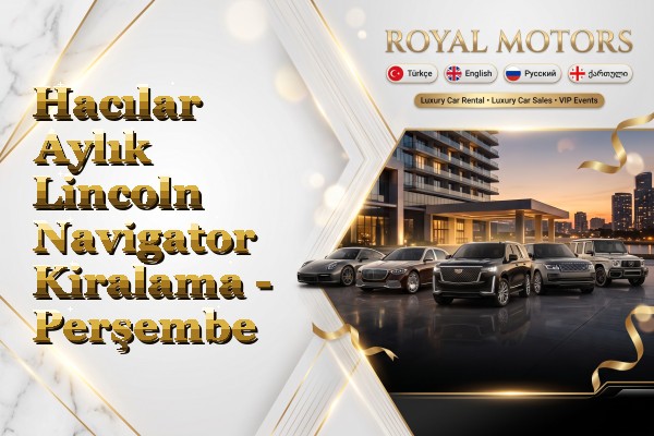 Hacılar Aylık Lincoln Navigator Kiralama - Perşembe