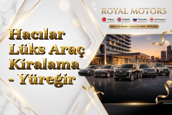 Hacılar Lüks Araç Kiralama - Yüreğir