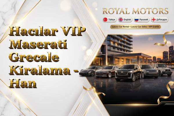 Hacılar VIP Maserati Grecale Kiralama - Han