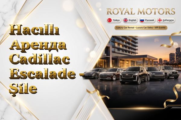 Hacıllı Аренда Cadillac Escalade - Şile