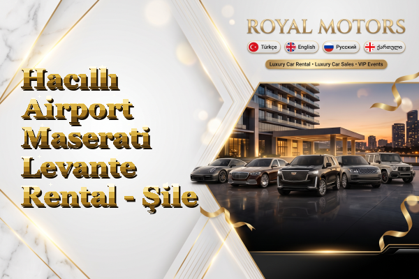 Hacıllı Airport Maserati Levante Rental - Şile