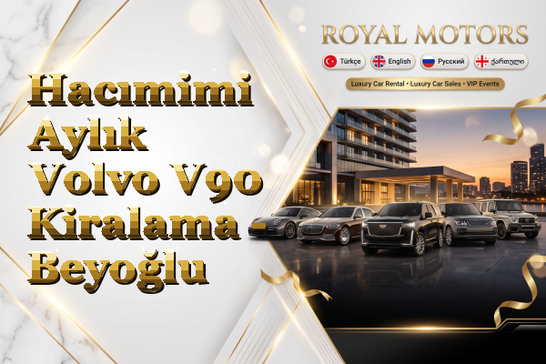Hacımimi Aylık Volvo V90 Kiralama - Beyoğlu