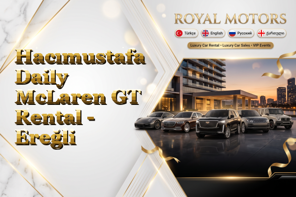Hacımustafa Daily McLaren GT Rental - Ereğli