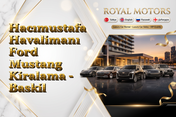 Hacımustafa Havalimanı Ford Mustang Kiralama - Baskil