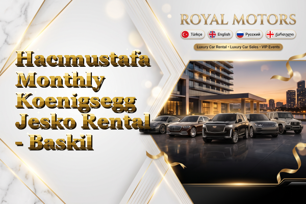 Hacımustafa Monthly Koenigsegg Jesko Rental - Baskil