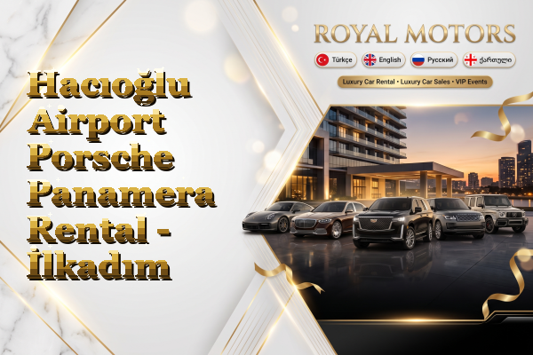 Hacıoğlu Airport Porsche Panamera Rental - İlkadım