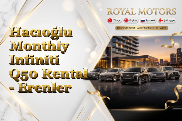Hacıoğlu Monthly Infiniti Q50 Rental - Erenler