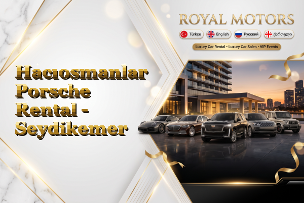 Hacıosmanlar Porsche Rental - Seydikemer